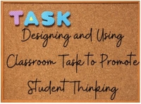 Webinar - Designing and Using Classroom Tasks to Promote Student Thinking (PP)